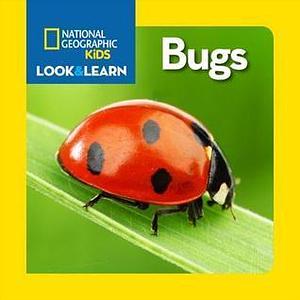 Bugs by Eva Steele-Saccio, Eva Steele-Saccio, National Geographic Kids