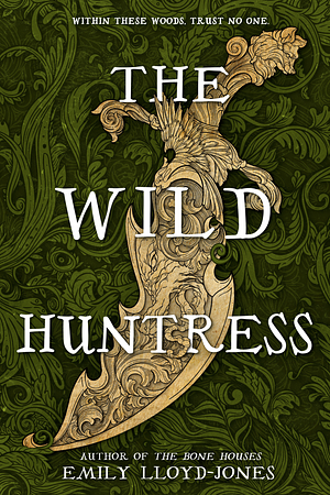 The Wild Huntress by Emily Lloyd-Jones