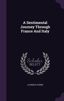 A Sentimental Journey Through France and Italy by Laurence Sterne