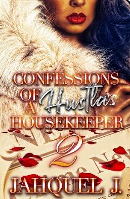 Confessions of a Hustla's Housekeeper 2 by Jahquel J.