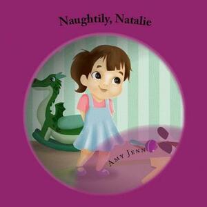 Naughtily, Natalie by Luciain M. Irvine, Amy Jenn