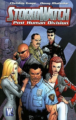 Stormwatch: PostHuman Division, Volume 1 by Christos Gage, Doug Mahnke