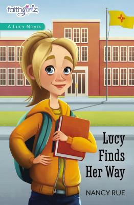 Lucy Finds Her Way by Nancy N. Rue