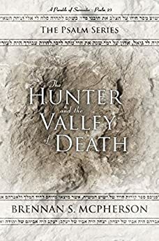 The Hunter and the Valley of Death by Brennan S. McPherson