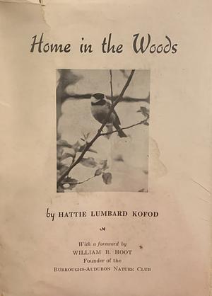 Home in the Woods by Hattie Lumbard Kofod