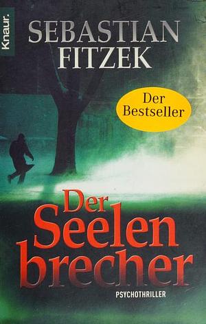 Der Seelenbrecher by Sebastian Fitzek