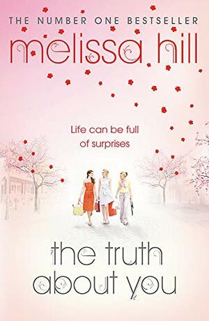 The Truth About You by Melissa Hill