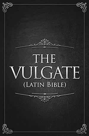 The Vulgate by Jerome, Jerome