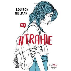 #Trahie by Louison Nielman