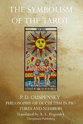 The Symbolism of the Tarot by P. D. Ouspensky