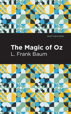 The Magic of Oz by L. Frank Baum