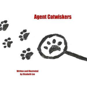 Agent Catwiskers by Elizabeth Lee