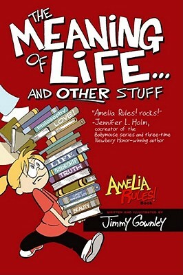 The Meaning of Life... and Other Stuff by Jimmy Gownley