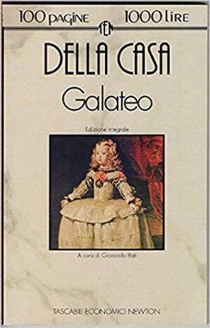 A Renaissance Courtesy-book: Galateo of Manners & Behaviours by Giovanni della Casa