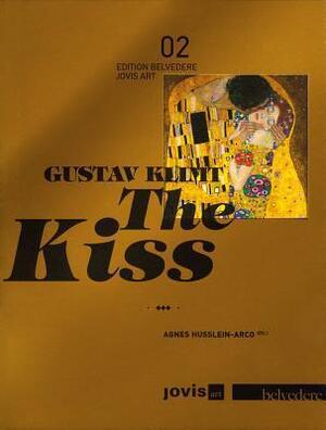 Gustav Klimt: The Kiss by Alfred Weidinger, Gustav Klimt, Agnes Husslein-Arco, Stefanie Penck