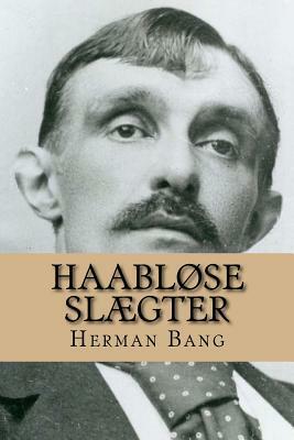 Haabløse Slægter by Herman Bang