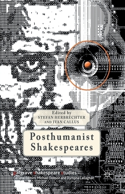 Posthumanist Shakespeares by 