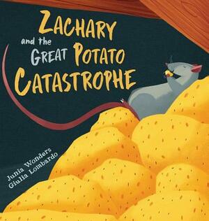 Zachary and the Great Potato Catastrophe by Junia Wonders