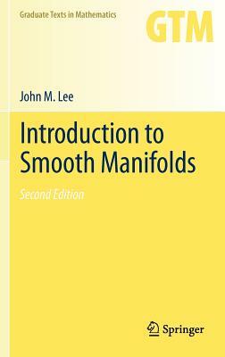 Introduction to Smooth Manifolds by John Lee