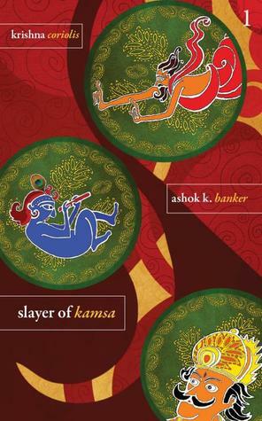 Slayer Of Kamsa by Ashok K. Banker