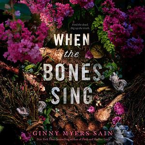 When the Bones Sing by Ginny Myers Sain