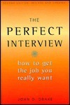 The Perfect Interview by John D. Drake