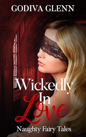 Wickedly in Love by Godiva Glenn, Godiva Glenn