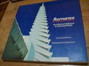 Romanza: The California Architecture of Frank Lloyd Wright by Scot Zimmerman, David Gebhard