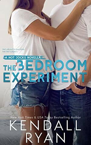 The Bedroom Experiment by Kendall Ryan