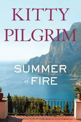 Summer of Fire by Kitty Pilgrim