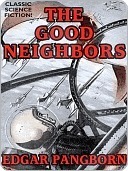 The Good Neighbors by Edgar Pangborn