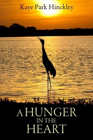 A Hunger in the Heart by Kaye Park Hinckley