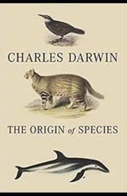On the Origin of Species Illustrated by Charles Darwin