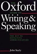 The Oxford Guide to Writing and Speaking by John Seely