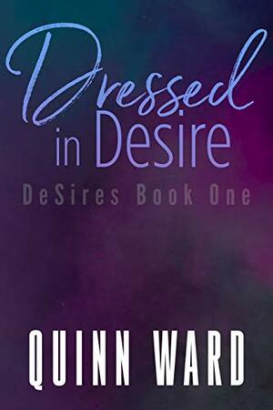 Dressed in Desire by Quinn Ward