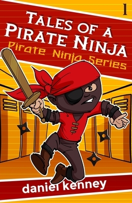 Tales of a Pirate Ninja by Daniel Kenney