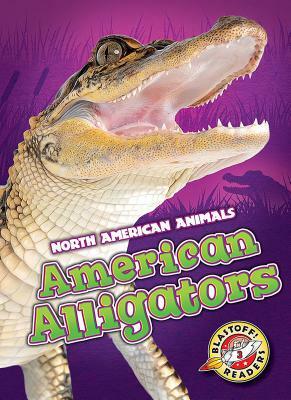 American Alligators by Megan Borgert-Spaniol