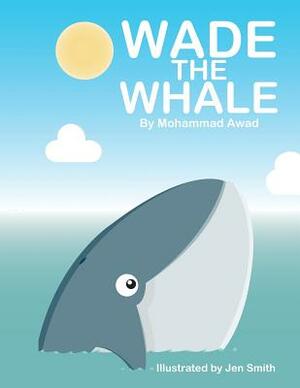 Wade the Whale by Mohammad Awad