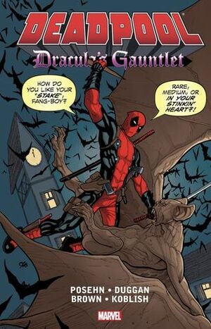 Deadpool: Dracula's Gauntlet by Brian Posehn