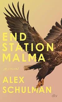Endstation Malma by Alex Schulman