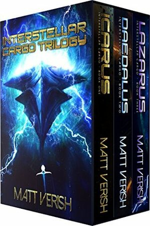 Interstellar Cargo Trilogy: ICARUS, DAEDALUS, and LAZARUS by Matt Verish
