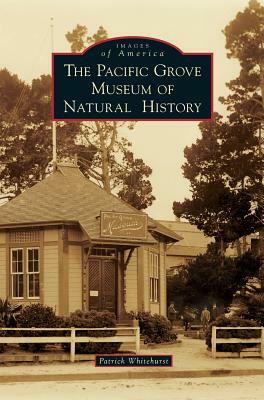 The Pacific Grove Museum of Natural History by Patrick Whitehurst