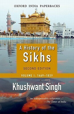 A History of the Sikhs: Volume 1: 1469-1839 by Khushwant Singh