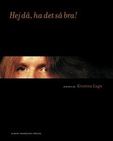 Hej då, ha det så bra! by Kristina Lugn