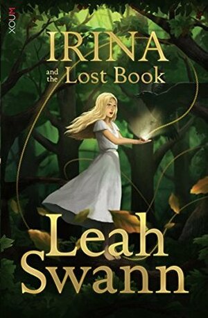 Irina and the Lost Book by Leah Swann