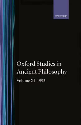 Oxford Studies in Ancient Philosophy: Volume XI: 1993 by 