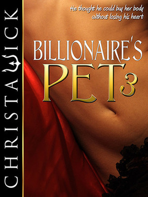 Billionaire's Pet 3 by Christa Wick