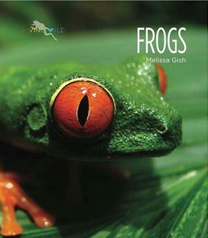 Frogs by Melissa Gish