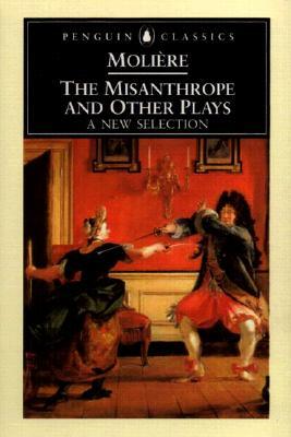 The Misanthrope and Other Plays: A New Selection by Molière