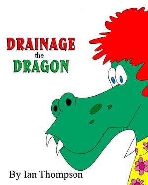 Drainage the Dragon by Ian Thompson